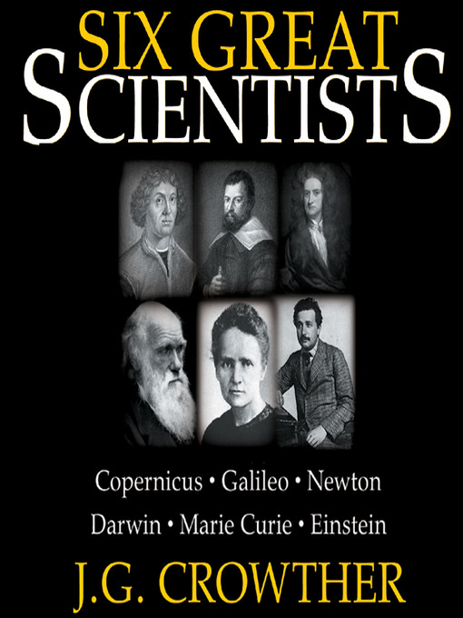 Title details for Six Great Scientists by J. G. Crowther - Wait list